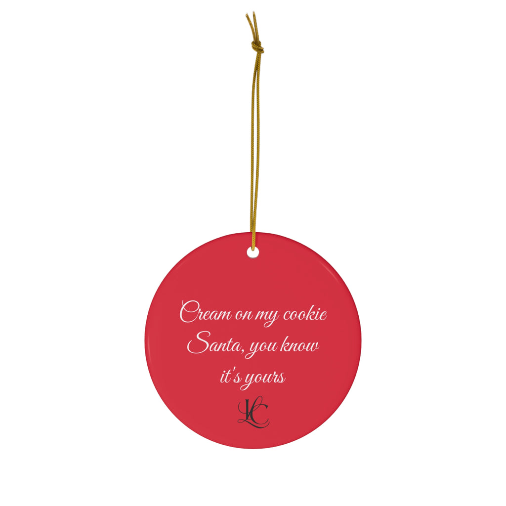 Cam XI “Santa, It’s Yours” Ceramic Christmas Ornament